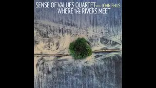 SENSE OF VALUES WITH JOHN EHLIS. WHERE THE RIVERS MEET