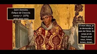 V110425 heure Paris 20h40 Chapelet du soir Saint Stanislas, &eacute;v&ecirc;que, martyr, priez pour nous