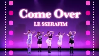 Come Over / LE SSERAFIM-  ACE Dance Cover【2025 夏イベ】