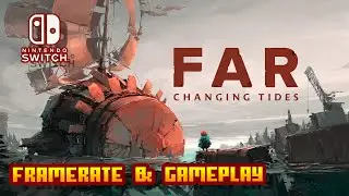 FAR: Changing Tides - (Nintendo Switch) - Framerate & Gameplay