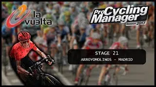 Vuelta espana 2017 stage 21 - Pro cycling manager 2017