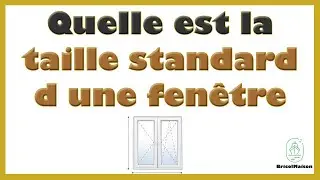 Quelle est la taille standard d une fen&ecirc;tre