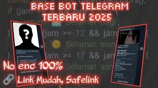 📢 New Base Bot Telegram || Terbaru 2025 !! No Enc 100% 