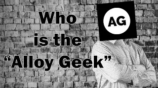Who is the Alloy Geek!?
