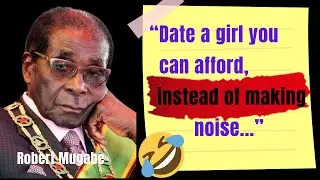 Robert Mugabe's Unforgettable Funny Quotes| Most Funny Sayings | Robert Mugabe Unforgettable Quotes