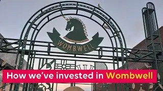 How we've invested in Wombwell