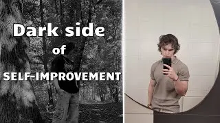 SELF IMPROVEMENT almost ruined my Life!