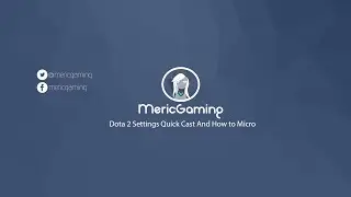 Dota 2 Settings ( Hotkeys , Quick-cast , Control Groups ) ( FIRST Lesson )