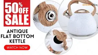 Choose The Best Kettle Design For Your Kitchen With This Antique Flat Bottom Kettle