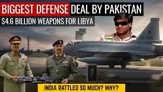 Biggest Defense Deal by Pakistan | $4.6 Billion Weapons for Libya | Defence Outpost