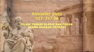 Biografi dan pemikiran tokoh filsuf dunia dan pemikiranya alexander agung plato