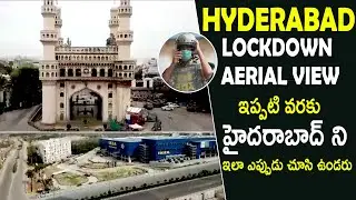 Hyderabad Present Situation | Aerial View of Hyderabad  | India Lockdown | Cinema Culture