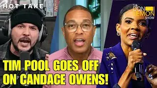 HOT TAKES! - MAGA Media Meltdown: Tim Pool Goes OFF on Candace Owens!