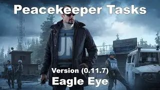 EFT Peacekeeper Tasks - Eagle Eye (Version 0.11.7)