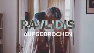 Pavlidis - Aufgebrochen (Official Video)