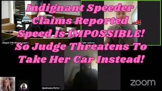 Indignant Speeder Claims Reported Speed Is IMPOSSIBLE!