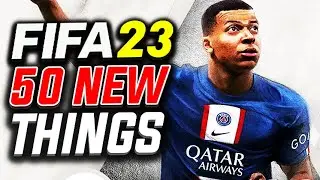 FIFA 23 - 50 Brand New Features