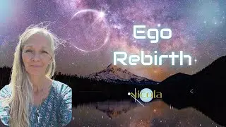 Shifting into 5D, Ego Rebirth 