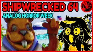 Shipwrecked 64 [Analog Horror Week]