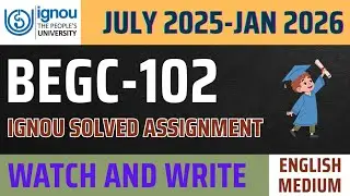 BEGC-102 SOLVED ASSIGNMENT IN ENGLISH 2025-26 l BEGC102 Solved assignment for July 2025 and Jan2026 