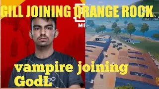 GILL JOINING  ORANGE ROCK CONFIRMED BY KRONTEN | PUBG MOBILE | VAMPIRE JOINING GODL