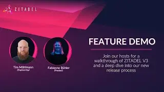 Feature Demo: Unpacking Zitadel V3's Key Features and Updates