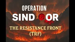 The Resistance Front EXPOSED | India&rsquo;s Revenge with Operation Sindoor