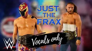 Fraxiom - Just The Frax (Vocals Only)