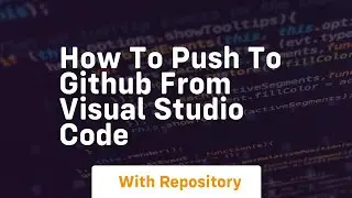 How to push to github from visual studio code
