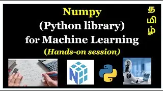 Numpy (Python library)for Machine Learning(Hands-on session) in Tamil|Nancy Jane| Machine Learning