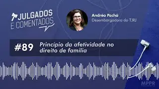 [Julgados e Comentados] #89 - Princípio da afetividade no direito de família
