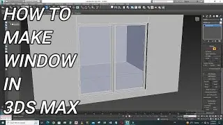 how to make window in 3ds max