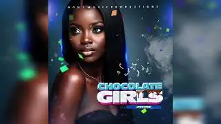 Hitz Don1 - Chocolate Girls (Official Audio)