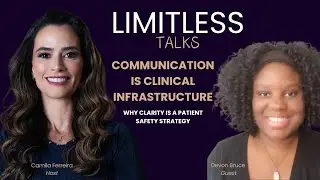 LimitLess Talks: COMMUNICATION IS CLINICAL INFRASTRUCTURE