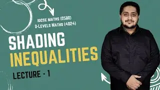 SHADING INEQUALITIES | LECTURE 1 | O LEVELS (4024) & IGCSE (0580) | 2025 | Sir Arshad