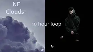 NF - CLOUDS (10 Hour Loop)