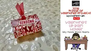 ❤️ Valentine Day Lip Balm Holder - Made with Love Suite - Stampin’ Up! - Inky Hands Warm Hearts