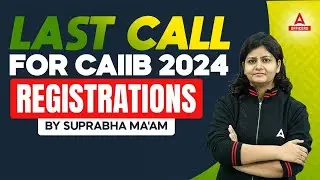 CAIIB Registration 2024 | CAIIB Registration Last Date 2024 | CAIIB Nov 2024