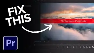 How to Fix This Effect Requires GPU Acceleration in Premiere Pro