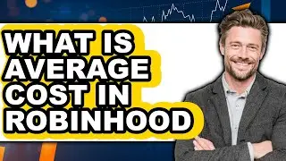 What Is Average Cost In Robinhood Explained