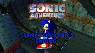 Sonic Adventure - Sonic's Story Part 5 ENDING