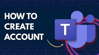 How to Create a Microsoft Teams Account | Quick Guide 2026