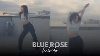 Blue Rose - LEEBADA (DANCE VIDEO &times; Heyoon Jeong)