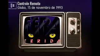 Controle Remoto | Globo, 15 de novembro de 1993 - Estreia de Fera Ferida