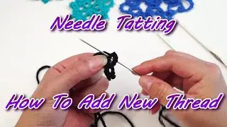 Needle Tatting- Quick tip 1- How to Attach New Thread to a Tatting Project