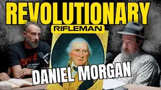 Snipers of the Revolution: Daniel Morgan & Louis Wetzel