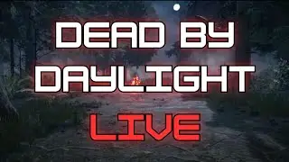 Dead By Daylight |Live| Chill Night on Dbd