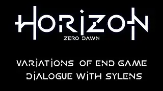 Variations of dialogue with Sylens - Horizon Zero Dawn: Frozen Wilds