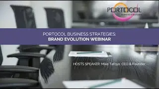Brand Evolution Webinar | Portocol Business Strategies | Mike Tafoya