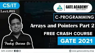 Arrays and Pointers Part 2| C-Programming| Free Crash Course by Pankaj Sharma Sir |CS/IT | GATE 2021